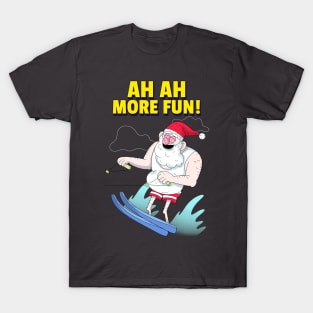 Ah Ah More Fun! T-Shirt